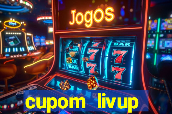 cupom livup primeira compra